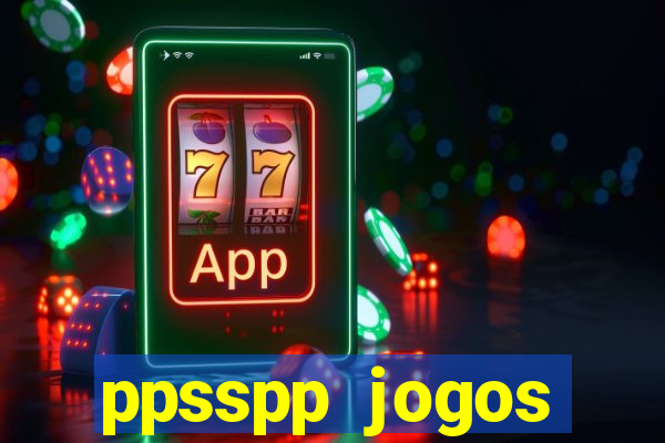 ppsspp jogos download mediafıre